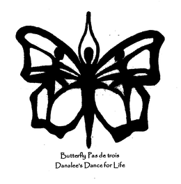 BUTTERFLY PAS DE TROIS DANALEE'S DANCE FOR LIFE trademark