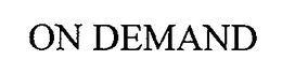 ON DEMAND trademark
