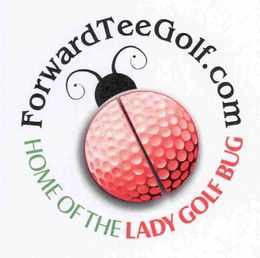 FORWARDTEEGOLF.COM HOME OF THE LADY GOLF BUG trademark