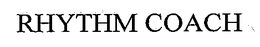 RHYTHM COACH trademark