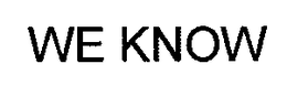 WE KNOW trademark