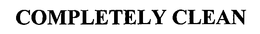 COMPLETELY CLEAN trademark