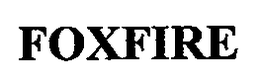 FOXFIRE trademark