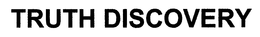 TRUTH DISCOVERY trademark