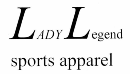 LADY LEGEND SPORTS APPAREL trademark