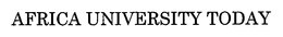 AFRICA UNIVERSITY TODAY trademark