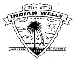 CITY OF INDIAN WELLS  CALIFORNIA 1967 MULTUM IN PARVO trademark