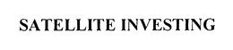 SATELLITE INVESTING trademark