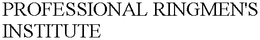 PROFESSIONAL RINGMEN'S INSTITUTE trademark