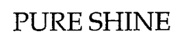 PURE SHINE trademark