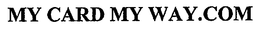 MY CARD MY WAY.COM trademark