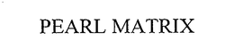 PEARL MATRIX trademark