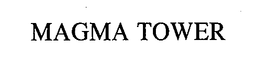 MAGMA TOWER trademark