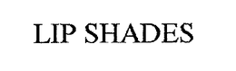 LIP SHADES trademark