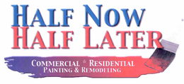 HALF NOW HALF LATER COMMERCIAL RESIDENTIAL PAINTING & REMODELING trademark