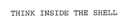THINK INSIDE THE SHELL trademark