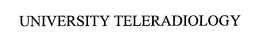 UNIVERSITY TELERADIOLOGY trademark