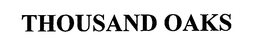 THOUSAND OAKS trademark