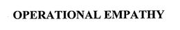 OPERATIONAL EMPATHY trademark
