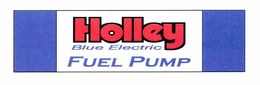 HOLLEY BLUE ELECTRIC FUEL PUMP trademark