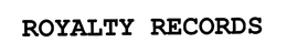 ROYALTY RECORDS trademark