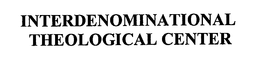 INTERDENOMINATIONAL THEOLOGICAL CENTER trademark
