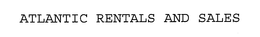 ATLANTIC RENTALS AND SALES trademark