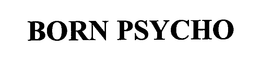 BORN PSYCHO trademark