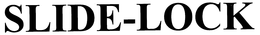 SLIDE-LOCK trademark