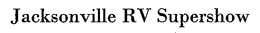 JACKSONVILLE RV SUPERSHOW trademark
