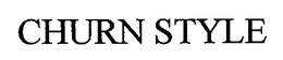 CHURN STYLE trademark