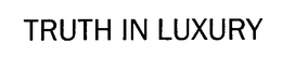 TRUTH IN LUXURY trademark