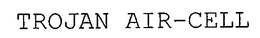 TROJAN AIR-CELL trademark
