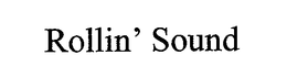 ROLLIN' SOUND trademark