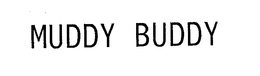 MUDDY BUDDY trademark