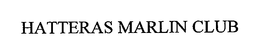 HATTERAS MARLIN CLUB trademark