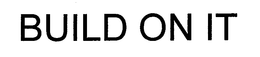 BUILD ON IT trademark