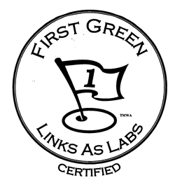 1 FIRST GREEN LINKS AS LABS CERTIFIED trademark