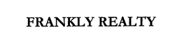 FRANKLY REALTY trademark