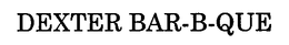 DEXTER BAR-B-QUE trademark