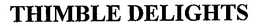 THIMBLE DELIGHTS trademark