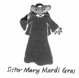 SISTER MARY MARDI GRAS trademark