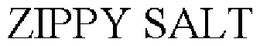 ZIPPY SALT trademark
