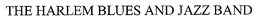 THE HARLEM BLUES AND JAZZ BAND trademark