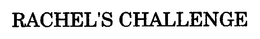 RACHEL'S CHALLENGE trademark