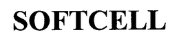 SOFTCELL trademark
