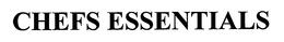 CHEFS ESSENTIALS trademark