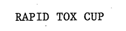 RAPID TOX CUP trademark
