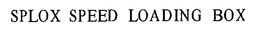 SPLOX SPEED LOADING BOX trademark