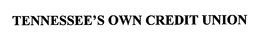 TENNESSEE'S OWN CREDIT UNION trademark